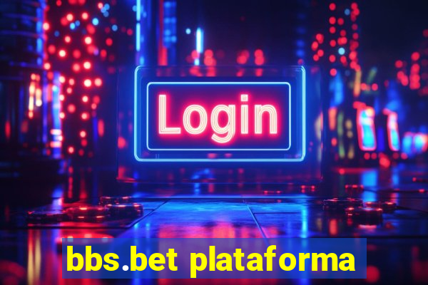 bbs.bet plataforma